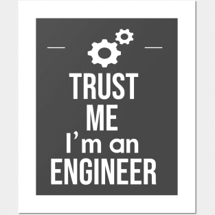 Trust me, I'm an engineer Posters and Art